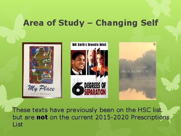 Area of Study – Changing Self These texts have previously been on the HSC