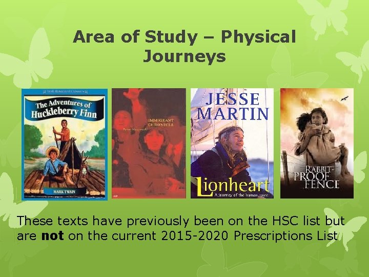 Area of Study – Physical Journeys These texts have previously been on the HSC