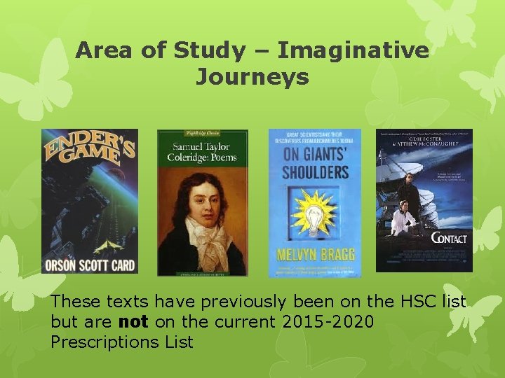 Area of Study – Imaginative Journeys These texts have previously been on the HSC