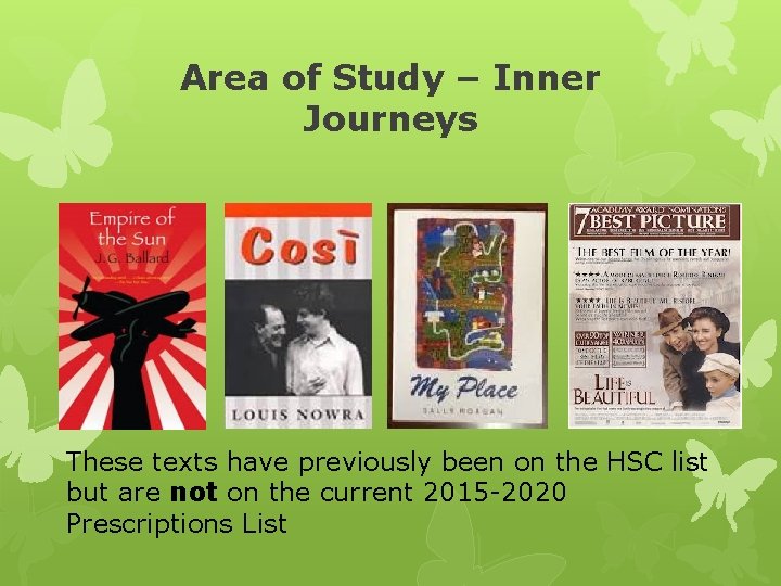 Area of Study – Inner Journeys These texts have previously been on the HSC