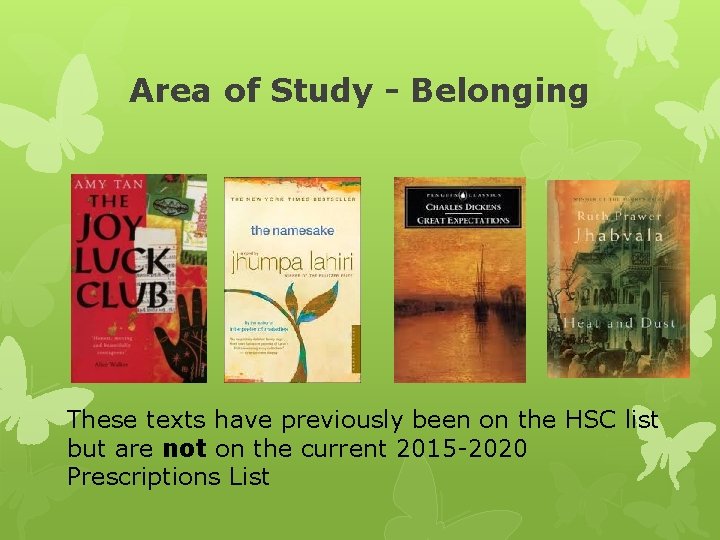 Area of Study - Belonging These texts have previously been on the HSC list
