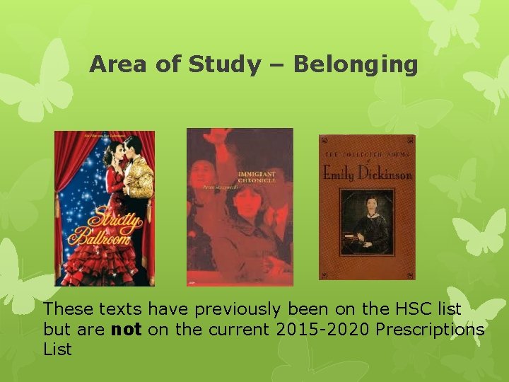 Area of Study – Belonging These texts have previously been on the HSC list