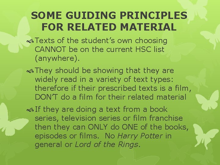 SOME GUIDING PRINCIPLES FOR RELATED MATERIAL Texts of the student’s own choosing CANNOT be