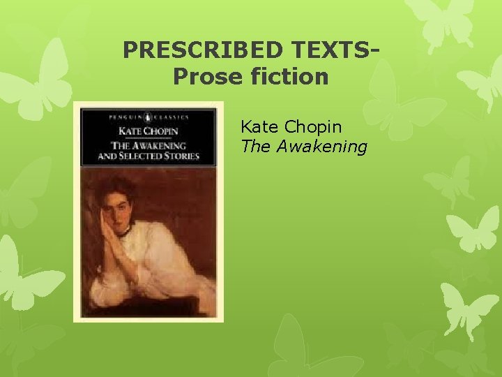 PRESCRIBED TEXTSProse fiction Kate Chopin The Awakening 