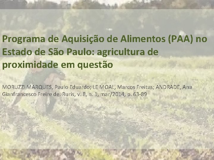 Programa de Aquisição de Alimentos (PAA) no Estado de São Paulo: agricultura de proximidade