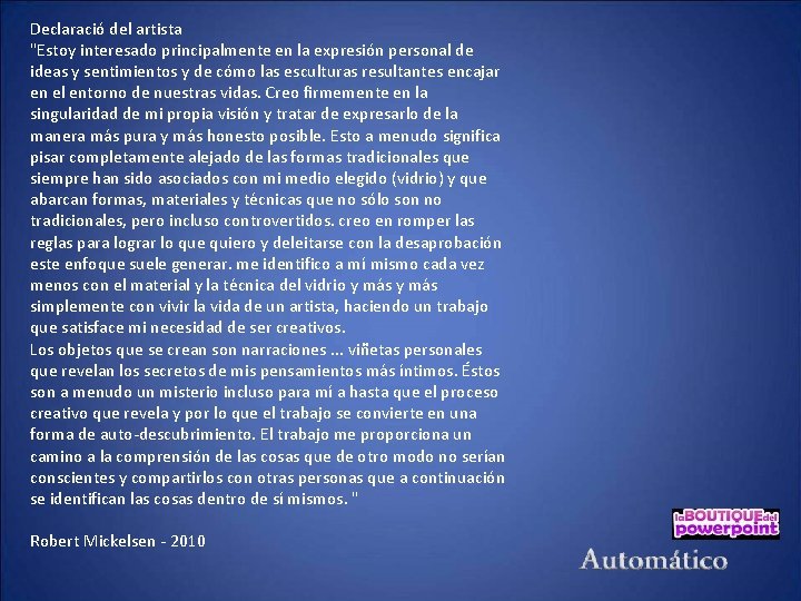 Declaració del artista "Estoy interesado principalmente en la expresión personal de ideas y sentimientos