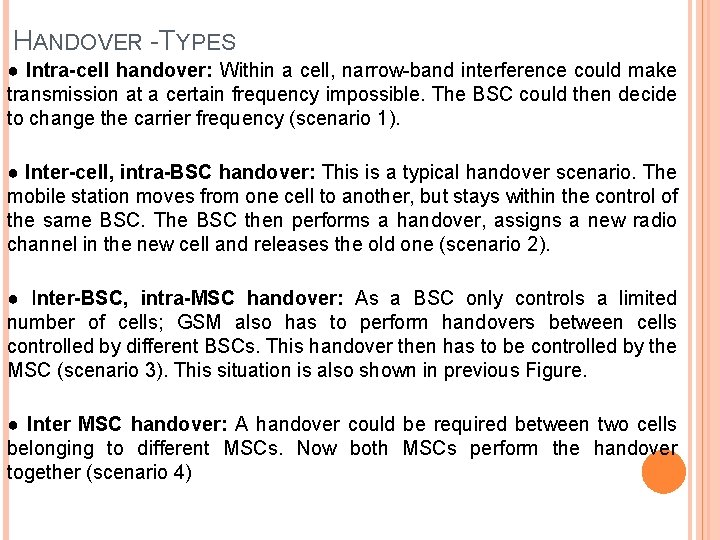 HANDOVER -TYPES ● Intra-cell handover: Within a cell, narrow-band interference could make transmission at HANDOVER -TYPES ● Intra-cell handover: Within a cell, narrow-band interference could make transmission at