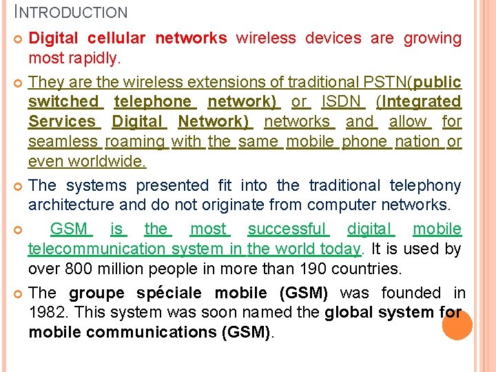INTRODUCTION Digital cellular networks wireless devices are growing most rapidly. They are the wireless INTRODUCTION Digital cellular networks wireless devices are growing most rapidly. They are the wireless