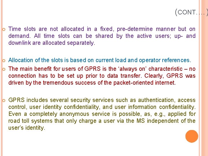 (CONT. …) Time slots are not allocated in a fixed, pre-determine manner but on (CONT. …) Time slots are not allocated in a fixed, pre-determine manner but on