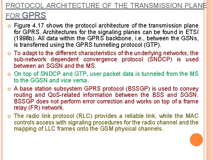 PROTOCOL ARCHITECTURE OF THE TRANSMISSION PLANE FOR GPRS Figure 4. 17 shows the protocol PROTOCOL ARCHITECTURE OF THE TRANSMISSION PLANE FOR GPRS Figure 4. 17 shows the protocol
