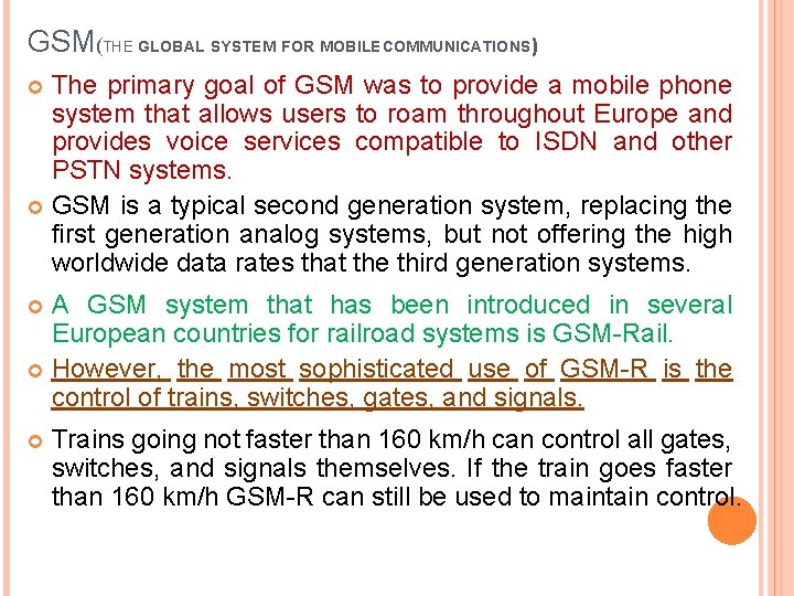 GSM(THE GLOBAL SYSTEM FOR MOBILE COMMUNICATIONS) The primary goal of GSM was to provide GSM(THE GLOBAL SYSTEM FOR MOBILE COMMUNICATIONS) The primary goal of GSM was to provide