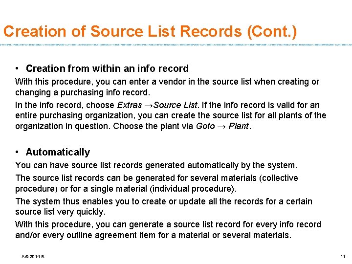 Creation of Source List Records (Cont. ) • Creation from within an info record