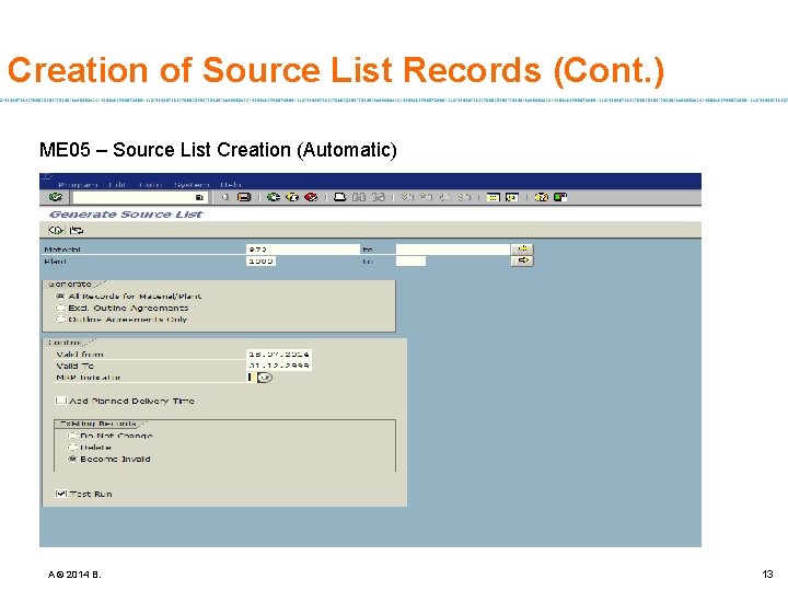 Creation of Source List Records (Cont. ) ME 05 – Source List Creation (Automatic)