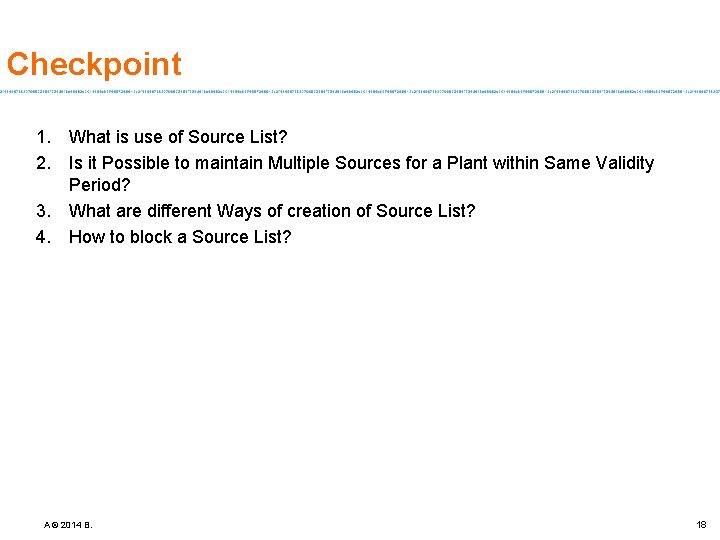 Checkpoint 1. What is use of Source List? 2. Is it Possible to maintain