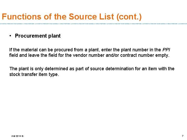 Functions of the Source List (cont. ) • Procurement plant If the material can