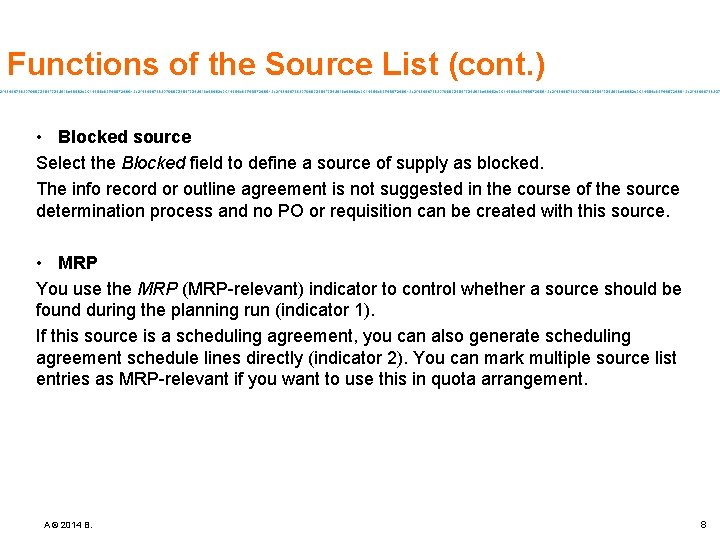 Functions of the Source List (cont. ) • Blocked source Select the Blocked field