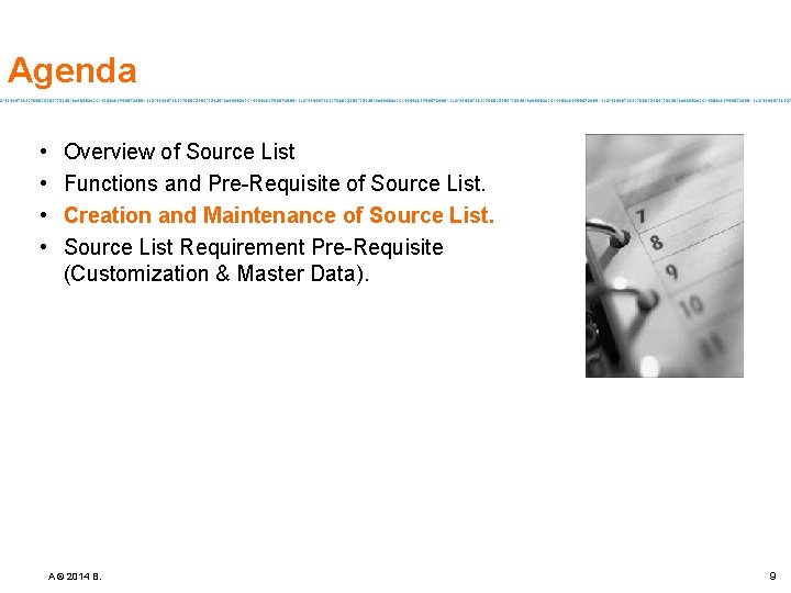 Agenda • • Overview of Source List Functions and Pre-Requisite of Source List. Creation