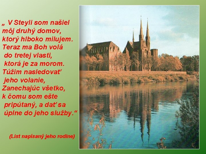 „ V Steyli som našiel môj druhý domov, ktorý hlboko milujem. Teraz ma Boh