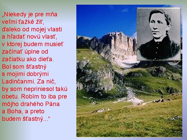 „Niekedy je pre mňa veľmi ťažké žiť, ďaleko od mojej vlasti a hľadať novú „Niekedy je pre mňa veľmi ťažké žiť, ďaleko od mojej vlasti a hľadať novú