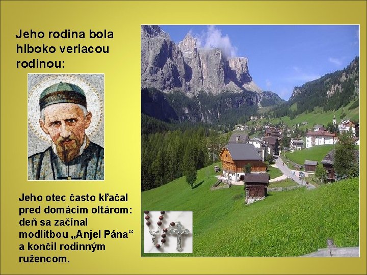 Jeho rodina bola hlboko veriacou rodinou: Jeho otec často kľačal pred domácim oltárom: deň Jeho rodina bola hlboko veriacou rodinou: Jeho otec často kľačal pred domácim oltárom: deň