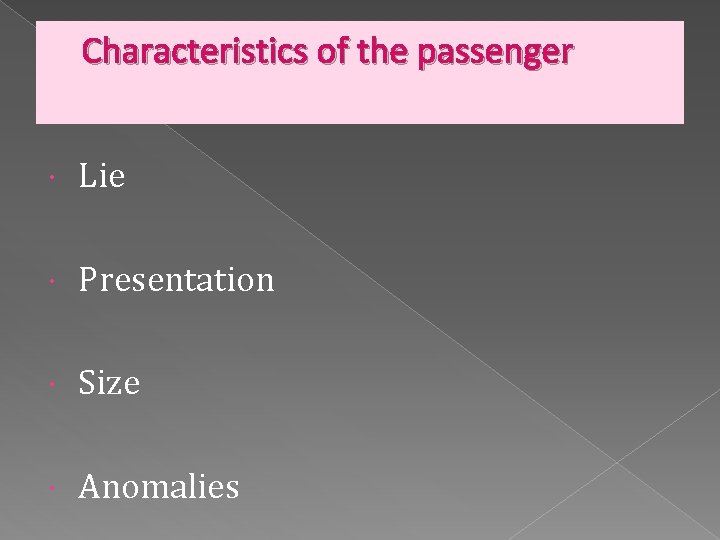 Characteristics of the passenger Lie Presentation Size Anomalies 