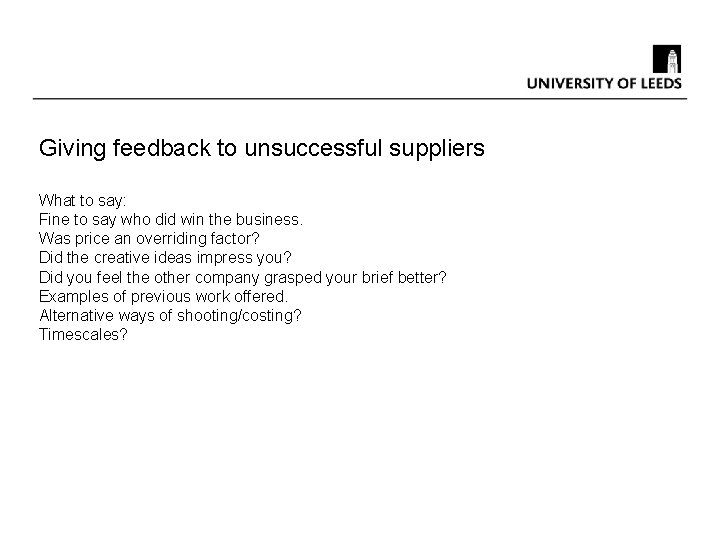 Giving feedback to unsuccessful suppliers What to say: Fine to say who did win