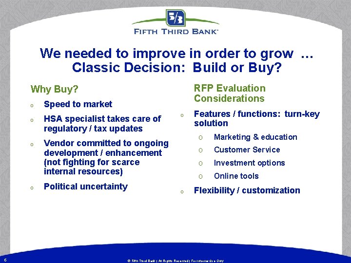 We needed to improve in order to grow … Classic Decision: Build or Buy? We needed to improve in order to grow … Classic Decision: Build or Buy?