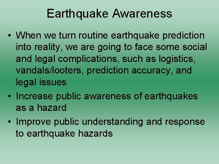 Earthquake Awareness • When we turn routine earthquake prediction into reality, we are going