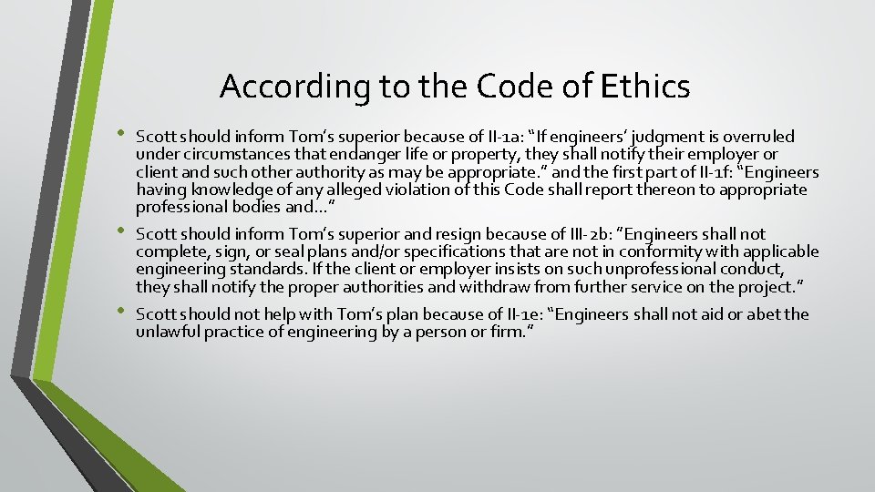 According to the Code of Ethics • • • Scott should inform Tom’s superior