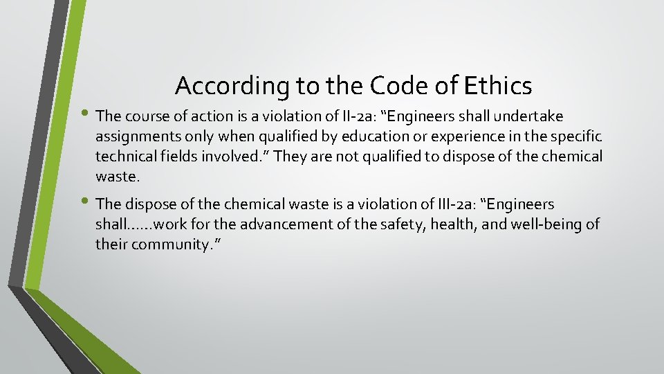 According to the Code of Ethics • The course of action is a violation