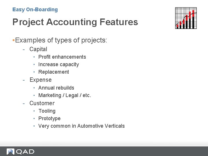 Easy On-Boarding Project Accounting Features • Examples of types of projects: - Capital •