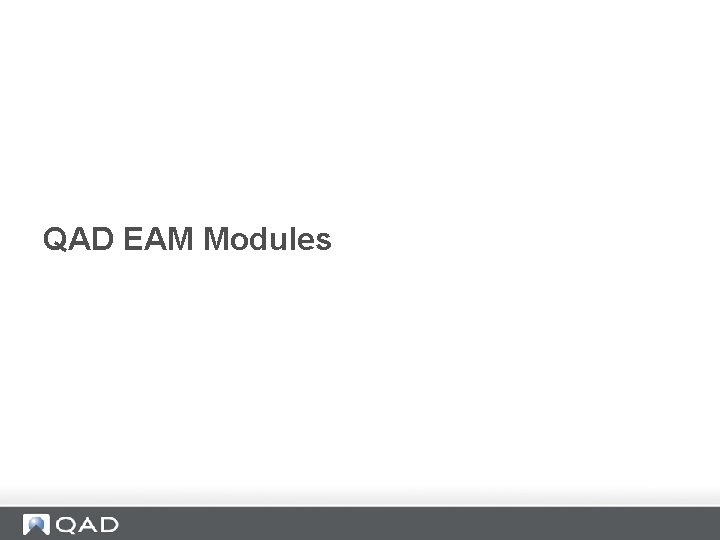 QAD EAM Modules 