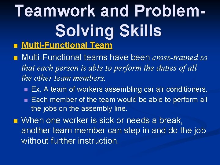 Teamwork and Problem. Solving Skills n n Multi-Functional Team Multi-Functional teams have been cross-trained