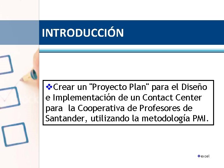 INTRODUCCIÓN v. Crear un "Proyecto Plan" para el Diseño e Implementación de un Contact