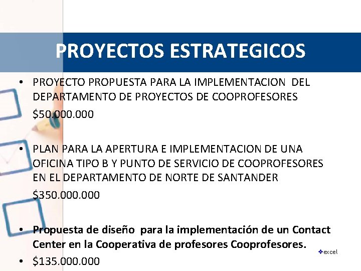 PROYECTOS ESTRATEGICOS • PROYECTO PROPUESTA PARA LA IMPLEMENTACION DEL DEPARTAMENTO DE PROYECTOS DE COOPROFESORES