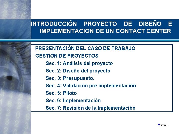 INTRODUCCIÓN PROYECTO DE DISEÑO E IMPLEMENTACION DE UN CONTACT CENTER 1. PRESENTACIÓN DEL CASO