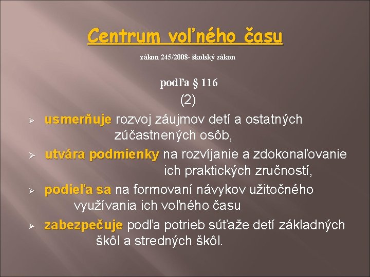 Centrum voľného času zákon 245/2008 - školský zákon podľa § 116 Ø Ø (2)