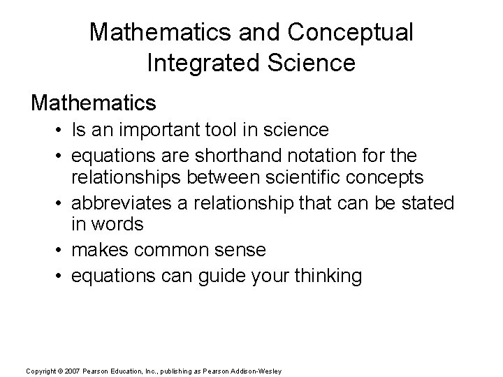 Mathematics and Conceptual Integrated Science Mathematics • Is an important tool in science •