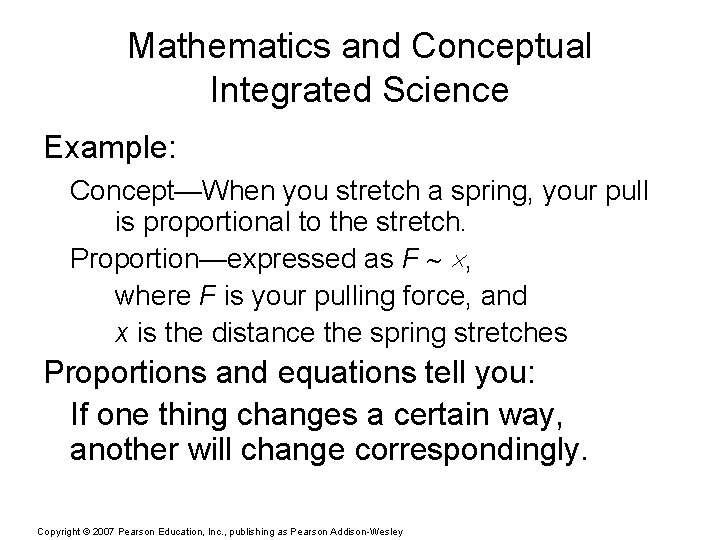 Mathematics and Conceptual Integrated Science Example: Concept—When you stretch a spring, your pull is