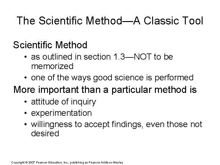 The Scientific Method—A Classic Tool Scientific Method • as outlined in section 1. 3—NOT