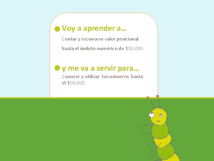 Voy a aprender a… Contar y reconocer valor posicional hasta el ámbito numérico de
