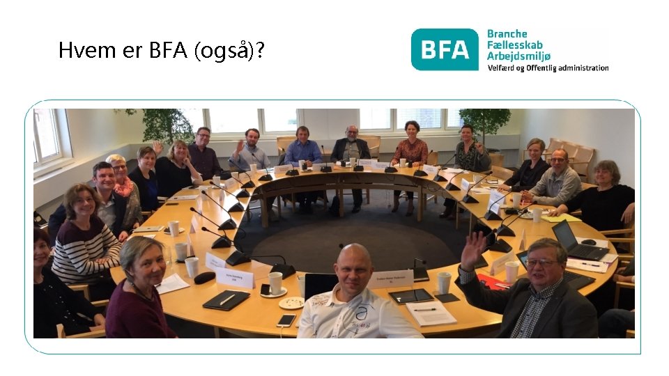 Hvem er BFA (også)? 