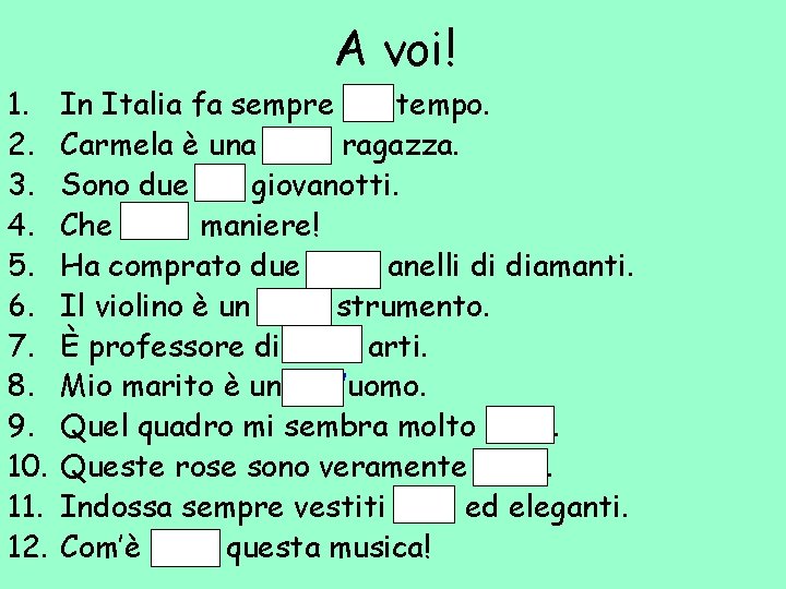 A voi! 1. 2. 3. 4. 5. 6. 7. 8. 9. 10. 11. 12.