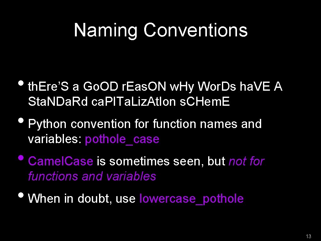 Naming Conventions • th. Ere’S a Go. OD r. Eas. ON w. Hy Wor. Naming Conventions • th. Ere’S a Go. OD r. Eas. ON w. Hy Wor.