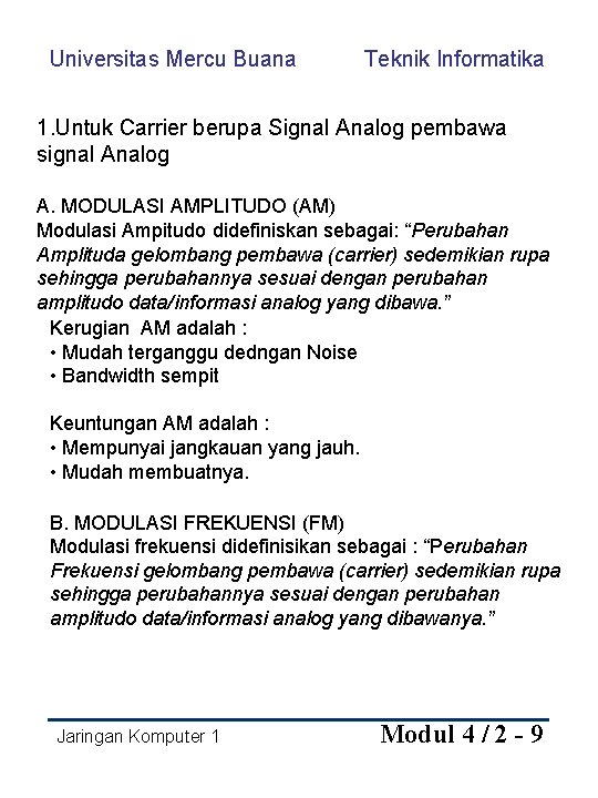 Universitas Mercu Buana Teknik Informatika 1. Untuk Carrier berupa Signal Analog pembawa signal Analog