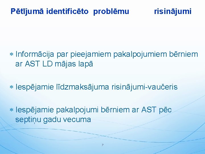 Pētījumā identificēto problēmu risinājumi Informācija par pieejamiem pakalpojumiem bērniem ar AST LD mājas lapā