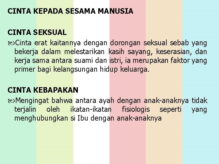 CINTA KEPADA SESAMA MANUSIA CINTA SEKSUAL Cinta erat kaitannya dengan dorongan seksual sebab yang