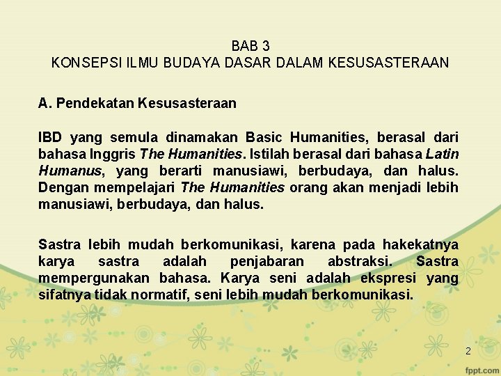 BAB 3 KONSEPSI ILMU BUDAYA DASAR DALAM KESUSASTERAAN A. Pendekatan Kesusasteraan IBD yang semula