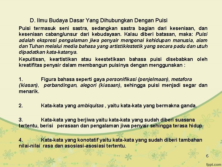 D. Ilmu Budaya Dasar Yang Dihubungkan Dengan Puisi termasuk seni sastra, sedangkan sastra bagian