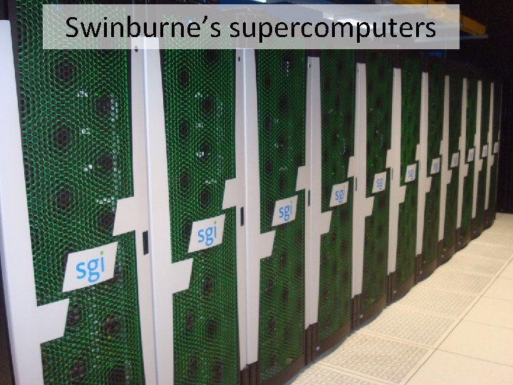 Swinburne’s supercomputers 